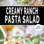 two images for ranch pasta salad, one from above and the other a closeup of pasta salad being served with salad tongs.