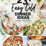 6 photo collage of easy cold dinner ideas: chickpea salad, chicken salad sandwich, pesto tortellini salad, italian grinder salad, 4 bean quinoa salad, a scoop of million dollar chicken salad