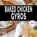 Two photos of baked chicken gyros, one overhead of two of them on a wooden board and one of a gyro on a plate.