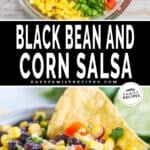 top bowl is full of ingredients for black bean and corn salsa, bottom is a chip scooping up salsa