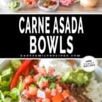 Two photos of carne asada bowls, one of the ingredients needed and one of it in a bowl.