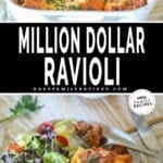 Two photos of million dollar ravioli: one of it in a baking dish and one of it served with salad on a plate.