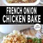Two images of french onion chicken bake. Top photo is of full pan of completed recipe. Bottom photo is of individual serving of chicken with side salad- on a white plate.
