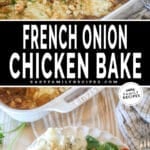 Two images of french onion chicken bake. Top photo is of white pan of completed meal. Bottom photo is of individual serving of chicken with a side salad on a white dish