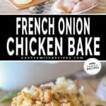 Two images of french onion chicken bake. Top photo is of ingredients needed to make recipe. Bottom photo is of individual serving of chicken, with side salad