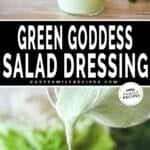 two images for green goddess dressing, one with dressing being drizzled over a salad and the other with finished dressing in a pitcher.