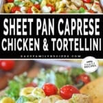 Two photos of sheet pan caprese chicken and tortellini. One of it on a sheet pan and another of it served on a plate.