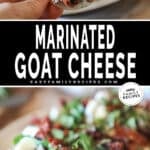 two images for marinated goat cheese, both with goat cheese on a plate topped with sundried tomatoes and herbs.