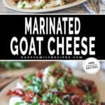two images for marinated goat cheese, both with goat cheese on a plate topped with sundried tomatoes and herbs.