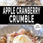 Two photos of apple cranberry crumble. One of the ingredients needed to make and another of it served with ice cream.