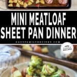 Two photos of Mini Meatloaf Sheet Pan Dinner. Top image is individual meatloafs, potatose, and broccoli cooked altogether on one pan. Bottom image is white plate with meatloaf, potato and broccoli. Sheet pan dinner in background.