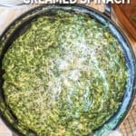 Skillet of easy creamed spinach with Parmesan.